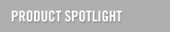 Product Spotlight